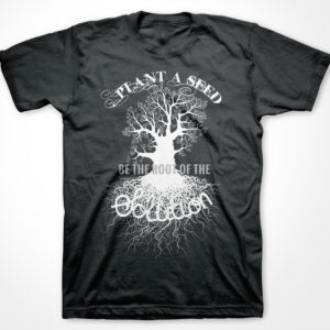 Plant A Seed Be the Root of the Solution- White