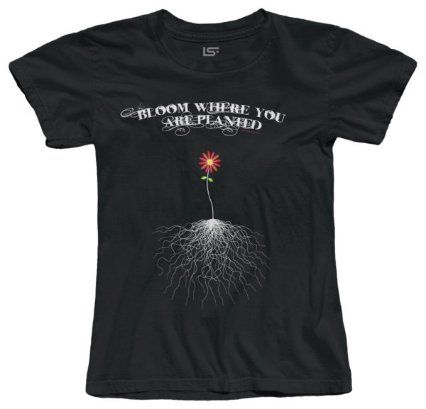 Bloom Where You Are Planted- Black